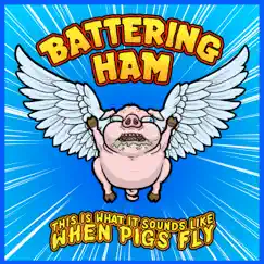 This Is What It Sounds Like When Pigs Fly - EP by Battering Ham album reviews, ratings, credits