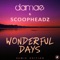 Wonderful Days (FSDW Extended Remix) - Damae & Scoopheadz lyrics