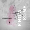 Know Some (Remix) [Casmalia Remix] - Single