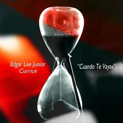 Cuando Te Vayas (feat. Curricé) - Single - Edgar Lee Junior
