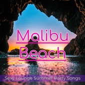 Malibu Beach – Sexy Lounge Summer Party Songs artwork