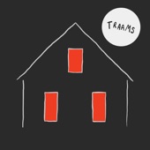 TRAAMS - A House on Fire