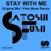 Stay with Me (Original Mix & Pete Moss Remix) - Single album lyrics, reviews, download