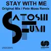 Stream & download Stay with Me (Original Mix & Pete Moss Remix) - Single