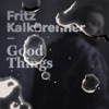 Fritz Kalkbrenner - Good Things