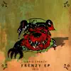 Frenzy EP album lyrics, reviews, download