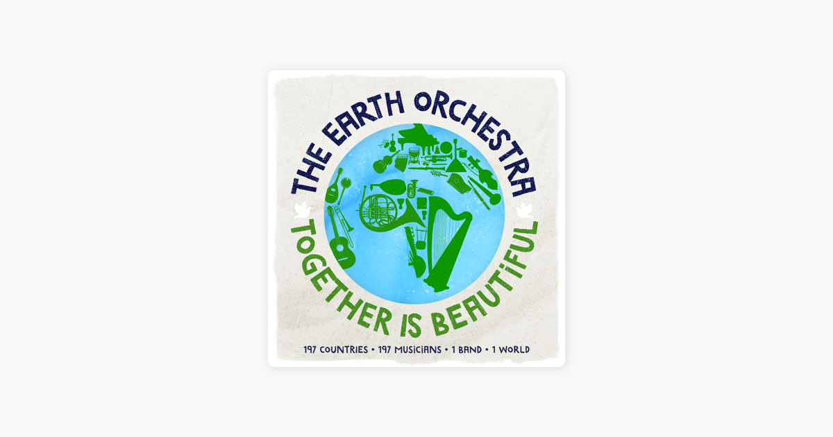 Together Is Beautiful - The Earth Orchestra