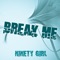 Break Me - Ninety Girl lyrics