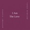 I Am the Love - Alexia Chellun & Jesús Hidalgo lyrics