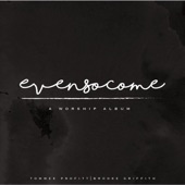 Even So Come: A Worship Album (feat. Tommee Profitt) artwork