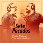 Renato Milagres - Sete Pecados (feat. Xande de Pilares)