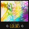 Colors - Single (feat. Dan) - Single album lyrics, reviews, download
