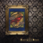 Randy Lewis Brown - Any Old Train