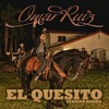 Omar Ruiz - El Quesito