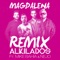 Magdalena (feat. Mike Bahía & Ñejo) - Alkilados lyrics