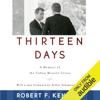 Thirteen Days: A Memoir of the Cuban Missile Crisis (Unabridged) - Robert F. Kennedy