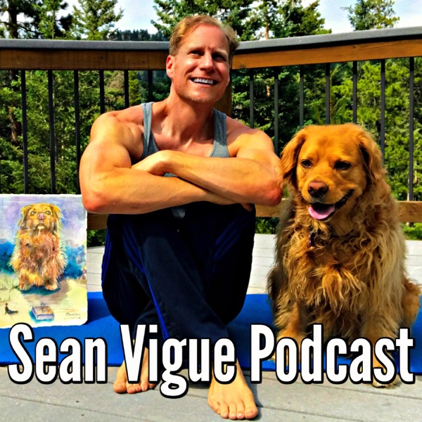 Sean Vigue Podcast Sean Vigue Podcast