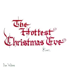 The Hottest Christmas Eve Ever - Single by Dan Wilson album reviews, ratings, credits