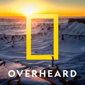 Introducing Overheard from National Geographic