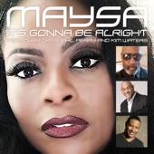 Maysa - It's Gonna Be Alright