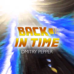 Back in Time - Single by Dmitry Pepper album reviews, ratings, credits