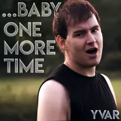 ...Baby One More Time (Acoustic) - Single by Yvar album reviews, ratings, credits
