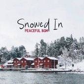 Snowed In - Peaceful BGM artwork