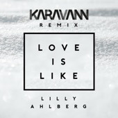 Love Is Like (Karavann Remix) artwork