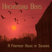 Hackensaw Boys - A Fireproof House of Sunshine - EP artwork