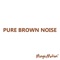 Pure Brown Noise - 60 Minutes artwork