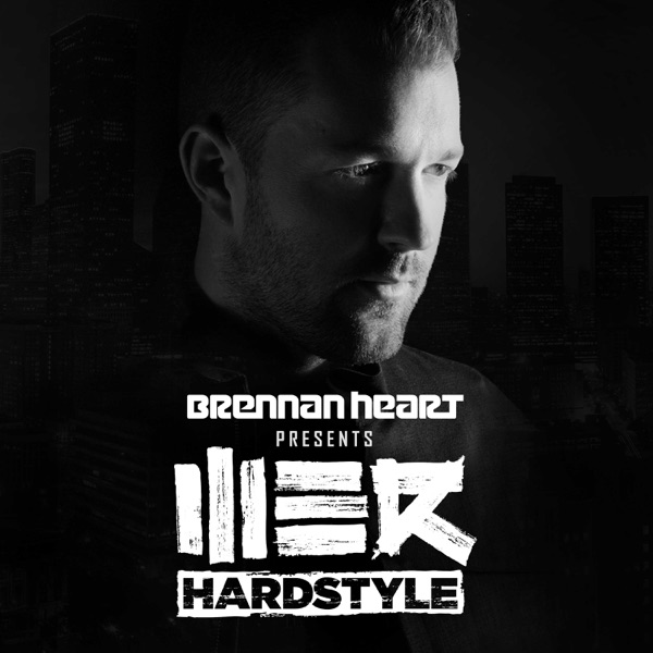 Brennan Heart Presents We R Hardstyle Official Podcast Podbay