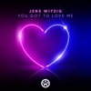 You Got to Love Me - Single