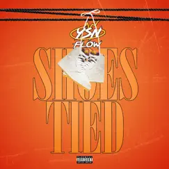 Shoes Tied - Single by YSN Flow album reviews, ratings, credits