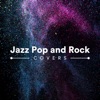 Jazz Pop and Rock Covers