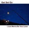 I Just Wanna Be Your Lover - Single album lyrics, reviews, download