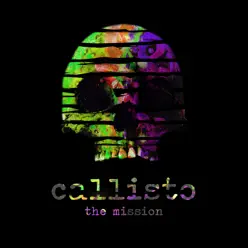 The Mission - Single - Callisto The Mission - Single - Callisto