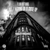 All I Wanna Do Is Come Up - Single album lyrics, reviews, download