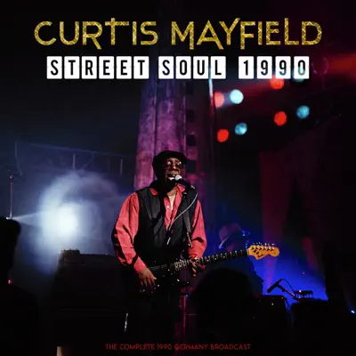 Street Soul 1990 (Live 1990) - Curtis Mayfield Street Soul 1990 (Live 1990) - Curtis Mayfield