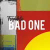 Bad One - Single album lyrics, reviews, download