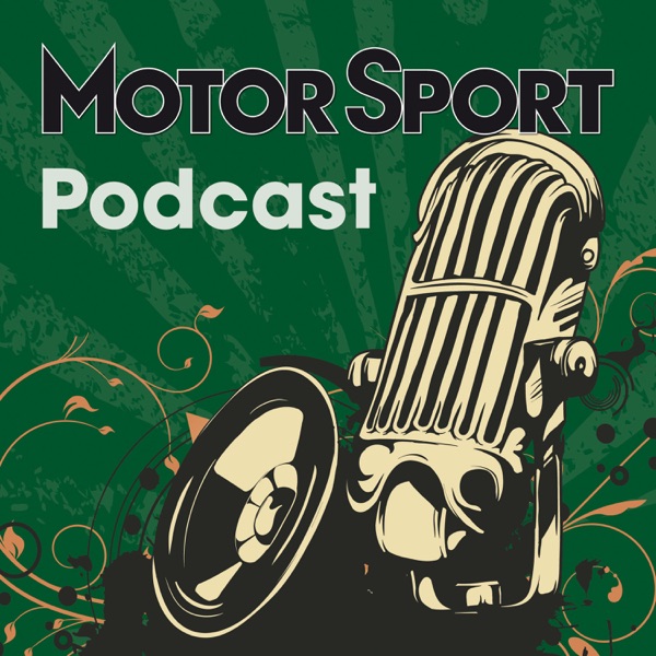 Motor Sport Magazine Podcast Motor Sport Magazine Podcast