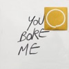 Husky Loops - You Bore Me