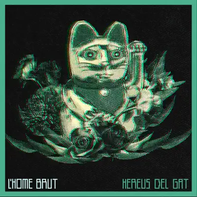 Hereus del Gat - Single - L'Home Brut