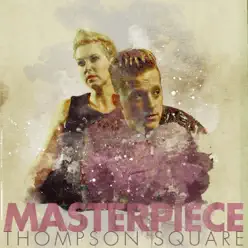 Masterpiece - Thompson Square Masterpiece - Thompson Square