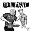 F**k the System - Single album lyrics, reviews, download