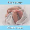 Stream & download Baby Sleep: Ocean Noise