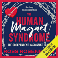 Ross A. Rosenberg - The Human Magnet Syndrome: The Codependent Narcissist Trap (Unabridged) artwork