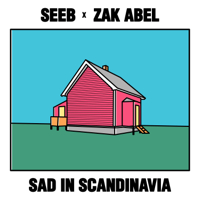 Seeb & Zak Abel - Sad in Scandinavia artwork