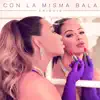 Con la Misma Bala - Single album lyrics, reviews, download