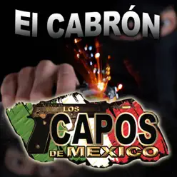 El Cabrón - Single - Los Capos de Mexico El Cabrón - Single - Los Capos de Mexico