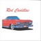 Red Cadillac - Riley lyrics